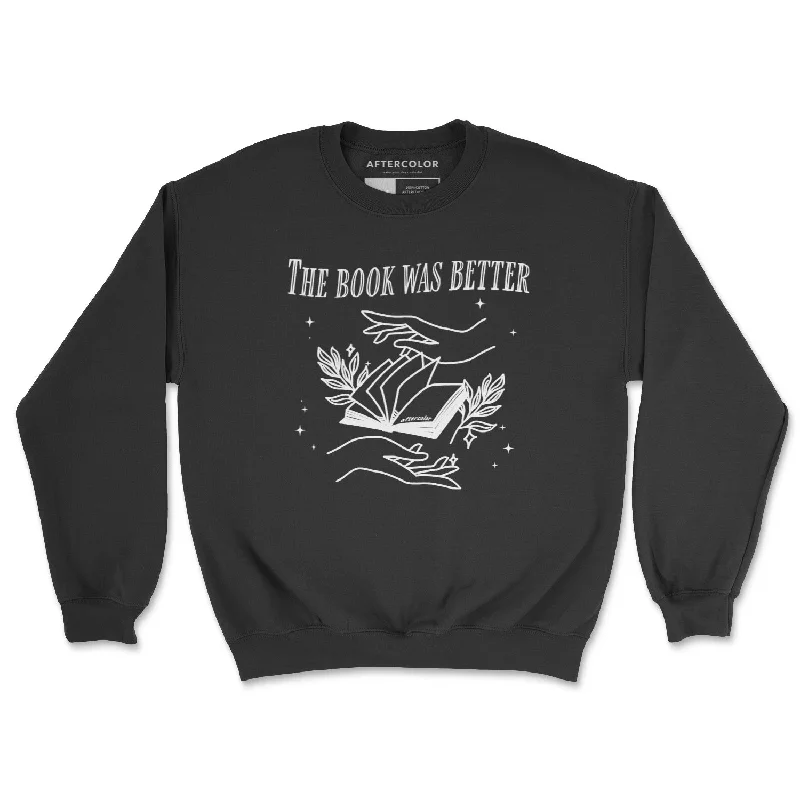 The Book Was Better Graphic Sweatshirt